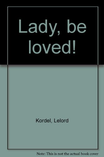 Lady, be loved! B0007DUEYC Book Cover
