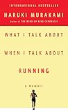  What I Talk About When I Talk About Running: A Memoir (Vintage International)