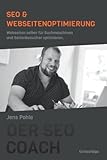 SEO & Webseitenoptimierung: Webseiten selber für Suchmaschinen und Seitenbesucher optimieren.