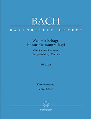 Bach: Was mir behagt, ist nur die muntre Jagd, BWV 208 (