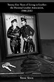 Twenty-Five Years of Living in Leather: The National Leather Association, 1986-2011