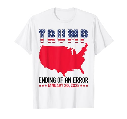 Fin de un error Día de inauguración de Trump Camiseta
