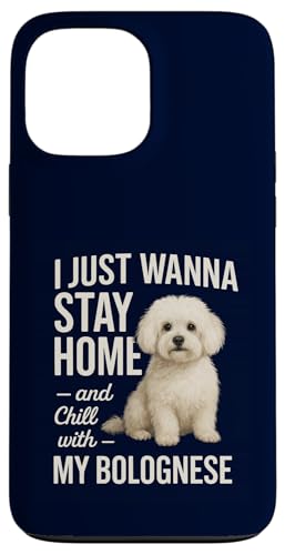 Bolognese Dog I Just Wanna Stay Home & Chill Funny Inrovert X}zP[X iPhone 13 Pro Max p