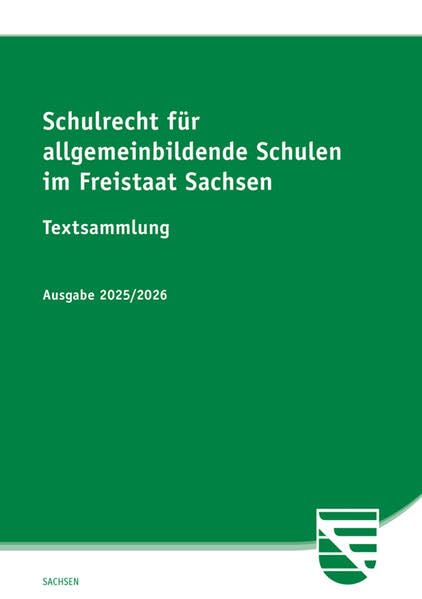 Schulrecht für allgemeinbildende Schulen im Freistaat Sachsen: Textsammlung