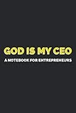 GOD Is My CEO, Notebook for Entrepreneurs: (110 Pages, Lined Blank 6x9')Funny Adult Humor Notebooks...