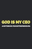 GOD Is My CEO, Notebook for Entrepreneurs: (110 Pages, Lined Blank 6x9')Funny Adult Humor Notebooks...