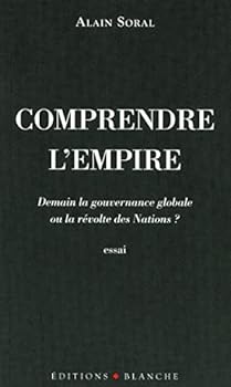 Paperback Comprendre l'empire - demain la gouvernance globale ou la revolte des nations ? [French] Book