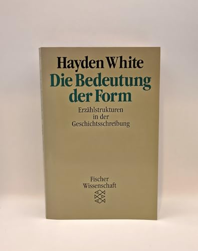Die Bedeutung der Form: Erzählstrukturen in der Geschichtsschreibung