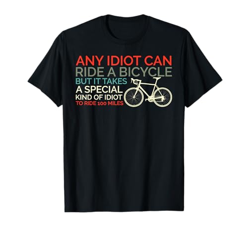 Bike Cyclist Any Idiot Can Ride A Bicycle Funny T-Shirt