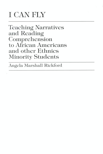 I Can Fly: Teaching Narratives and Reading Comprehension to African American and other Ethnic Minority Students