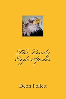 Paperback The Lonely Eagle Speaks Book