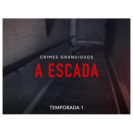 Crimes Grandiosos: A Escada - Season 1