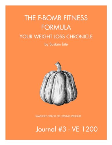 THE FITNESS FORMULA: YOUR WEIGHT LOSS CHRONICLE: Journal 3 Vegetarian 1200