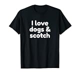 perros scotch terrier Este diseño sarcástico y divertido escocés dice "I Love Dogs And Scotch".