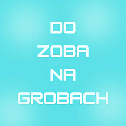 Do Zoba Na Grobach [Explicit]