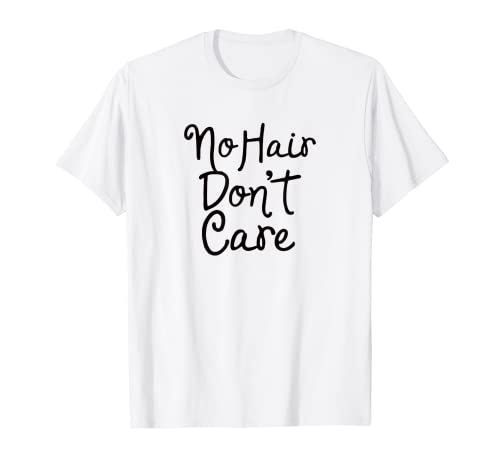 No Hair Don't Care Humor T-Shirts für Herren T-Shirt
