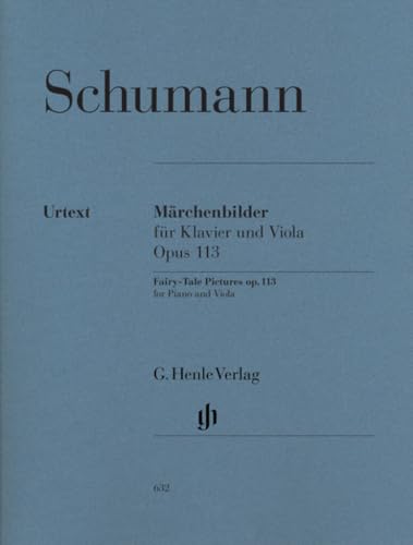 Märchenbilder op. 113. Viola, Klavier: Besetzung: Viola und Klavier (G. Henle Urtext-Ausgabe)