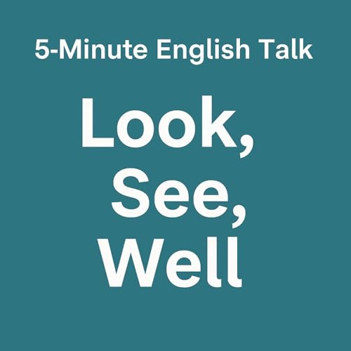 Page de couverture de How to Use Look, See, and Well in English Conversations - Sound Natural