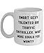 Reusable Air traffic controller, Smart Sexy Talented Air Traffic Controller. What, Holiday 11oz 15oz Mug For Air traffic controller