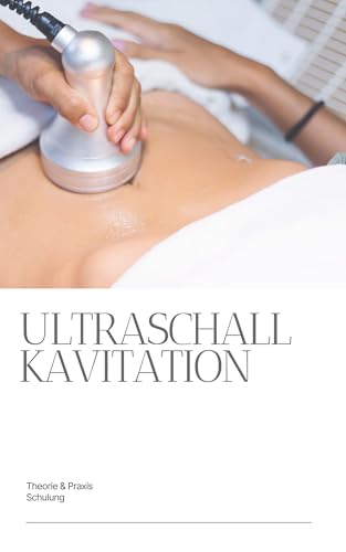 Schulung für die Kavitation Behandlung: Lehrgang und Seminar im Bereich Ultraschall inklusive Radiofrequenz für die Hautstraffung
