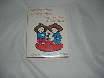 Hardcover Canciones Y Juegos De Nuevo MExico/Songs and Games of New Mexico. Book