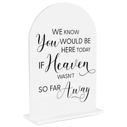 Wedding Memorial Sign，We Know You Would be Here Today If Heaven Sign，Wedding Signs，Arch Acrylic, Wedding Sign for Ceremony and Reception, Wedding Decoration, Wedding Supplies 5 x 7 Inch A04 decorativesignage4