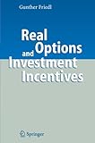 Real Options and Investment Incentives