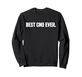 Best CNO Ever, CNO Appreciation Sweatshirt