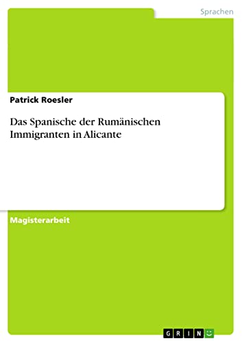 Das Spanische der Rumänischen Immigranten in Alicante (German Edition)