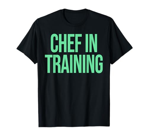 Chef in Training Employee Uniform for Restaurant Cook Staff T-Shirt