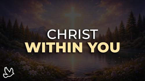 Christ Revealed in You | Biblical Meditation on the Mystery of His Presence