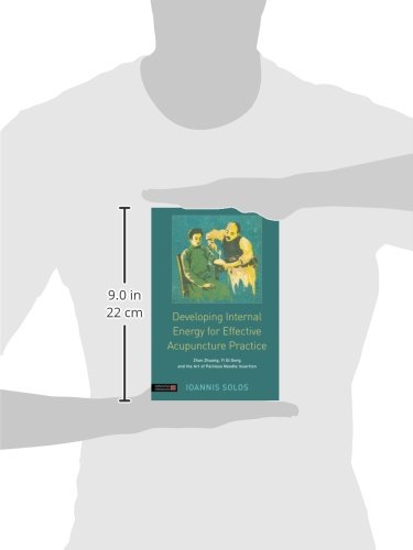 Developing Internal Energy for Effective Acupuncture Practice: Zhan Zhuang, Yi Qi Gong and the Art o
