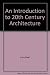 An Introduction to 20th-Century Architecture