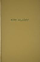 Baptist Ecclesiology: An Original Anthology (The Baptist Tradition Series) 040512449X Book Cover