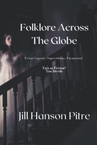 Folklore Across The Globe: Fact? OR Fiction?