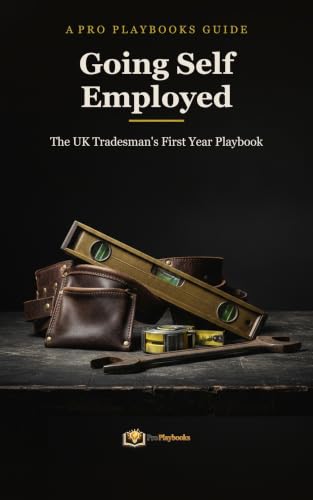 Going Self Employed as a Tradesman UK: The First Year Playbook: HMRC Registration, CIS, Insurance, Pricing and Your First Tax Return in Order (English Edition)
