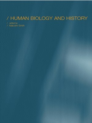 Human Biology and History (Society for the Study of Human Biology Book 42) Human Biology and History (Society for the Study of Human Biology Book 42)