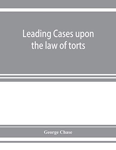 Leading cases upon the law of torts