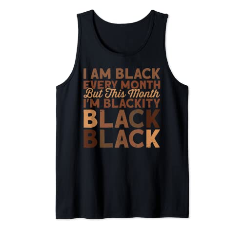 I Am Black Every Month But This Month I'm Blackity Black Camiseta sin Mangas