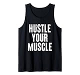 Photo Gallery hustle your muscle motivation gym fitness citazione art canotta Photo Gallery hustle your muscle motivation gym fitness citazione art canotta