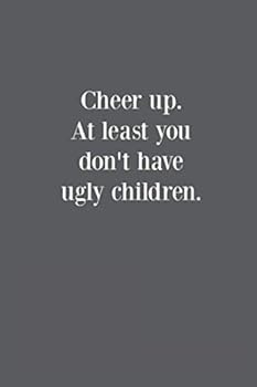 Cheer Up : Funny Thank You/Gratitude Gag Gift for Boss Supervisor Manager Coworker Employee Colleague - Adult Humor Note Book to Write in (Notebook/Journal) for the Office, Home or School - Birthday W