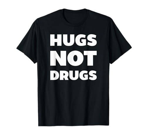 Hugs Not Drugs Maglietta