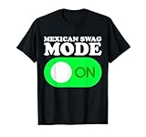 Mexican Swag Mode On T-Shirt