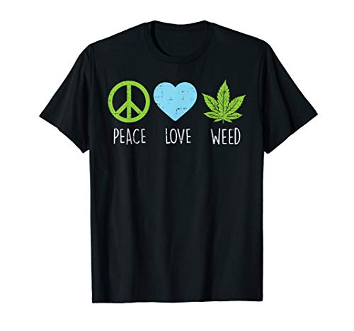 Peace Love Weed Hippie Cannabis Marijuana 420 Stoner Gift T-Shirt
