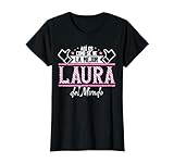 Laura | Así es como se ve la mejor Laura del Mundo Camiseta
