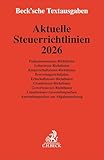 Aktuelle Steuerrichtlinien 2026: Einkommensteuer-Richtlinien, Lohnsteuer-Richtlinien, Körperschaftsteuer-Richtlinien, Bewertungsrichtlinien, ... 1. Januar 2026 (Beck'sche Textausgaben)