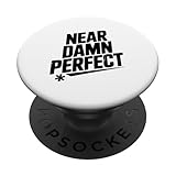 Near Damn Perfect Funny for Friends and Family