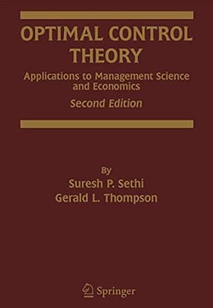 Optimal Control Theory: Applications to Management Science and Economics 2nd ed. 2000 Edition Optimal Control Theory: Applications to Management Science and Economics 2nd ed. 2000 Edition book cover