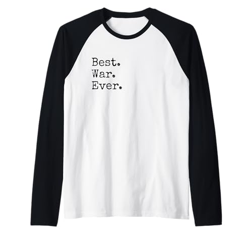 Best. War. Ever. Raglan Baseball Tee