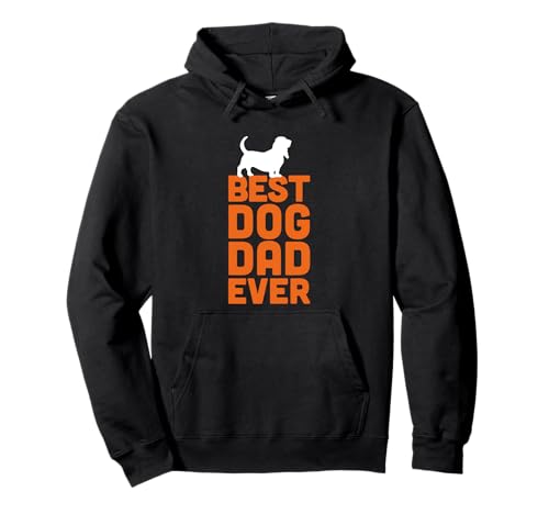 Best Dog Dad Ever - Chien basset hound cool Sweat à Capuche